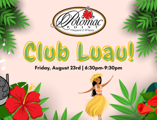 Aloha, Potomac Point Winery Club Members!